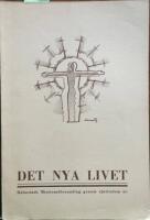 Det nya livet Halmstads missionsf&ouml;rsamling genom sjuttiofem &aring;r. Glimtar fr&aring;n Halmstads missionsf&ouml;rsamlings gemenskap och verksamhetsliv 1865-1940