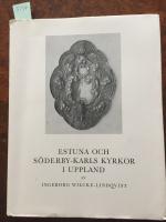 Sveriges kyrkor Konsthistoriskt inventarium Volym 110 band V:6 Estunga och S&ouml;derby-karls kyrkor i Uppland