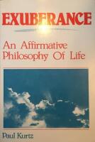 Exuberance An Affirmative Philosophy Of Life