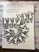  Flickskolan i Karlstad N&aring;gra minnen sammanst&auml;llda