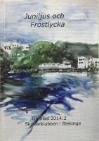  Juniljus och Frostlycka.Groblad 2014:2  Skrivarklubben i Blekinge  
