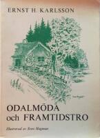  Odalm&ouml;da och framtidstro - Skildringar fr&aring;n en g&aring;ngen tid