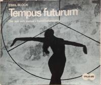  Tempus futurum Om m&aring;l och metod i framtidsforskning 