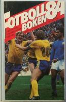 Fotbollsboken 84 Med Svenska fotbollsf&ouml;rbundets tv&auml;vlingskalender, reglemente, best&auml;mmelser