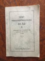 Eksj&ouml; missionsf&ouml;rsamling 60 &aring;r Minnesskrift fr&aring;n 50-&aring;rsjubil&eacute;et ned supplement f&ouml;r de sista 10 &aring;ren 1882-1932