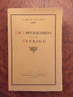 En uppt&auml;cktsresa genom Sverige. Reseber&auml;ttelser. Med 174 illustrationer. 