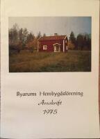 Byarums Hembygdsf&ouml;rening &Aring;rsskrift 1975