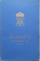 Gustaf V som m&auml;nniska och konung. Minnesbok vid den av &Ouml;verstyrelsen f&ouml;r Svenska R&ouml;da Korset anordnade Utst&auml;llningen i Liljevalchs konsthall 21 maj - 19 juni 1938 