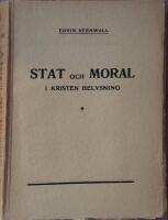 Stat och moral i kristen belysning. Med s&auml;rskild h&auml;nsyn till staten och den kristnes samvete