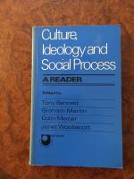 Culture, Ideology and Scial Process A Reader