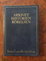 Arkivet, historien, r&ouml;relsen : Sven Lundkvist 60 &aring;r