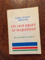 Liv och kraft av majest&auml;tet : om politiken i Hamlet