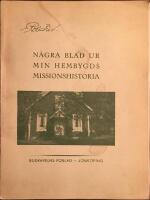 N&aring;gra blad ur min hembygds missionshistoria 