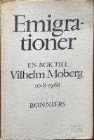  Emigrationer. En bok till Vilhelm Moberg 20.8.1968. 
