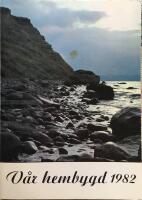 V&aring;r hembygd &Aring;rsbok f&ouml;r fr&auml;mjandet av kunskapen om Huskvarnabygdens kultur och historia. 1982