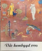 V&aring;r hembygd &Aring;rsbok f&ouml;r fr&auml;mjandet av kunskapen om Huskvarnabygdens kultur och historia. 1990