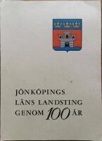 Jönköpings Läns Landsting genom 100 år