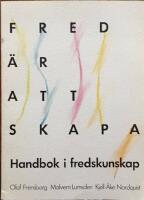 Fred &auml;r att skapa : handbok i fredskunskap