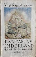 Fantasins underland : myt och id&eacute; i den fantastiska ber&auml;ttelsen