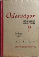&Ouml;desv&aring;gor: M&auml;nniskor eller troll : Ber&auml;ttelser fr&aring;n sista h&auml;lften av 1880-talet 
