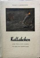  Kullaboken f&ouml;r unga och gamla : en bok om hembygden Kullaboken f&ouml;r unga och gamla En bok om hembygden
