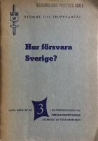 Stomme till truppsamtal Hur försvara Sverige? nr 45:84 Häfte 3