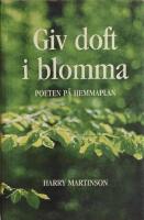 Giv doft i blomma. Poeten p&aring; hemmaplan.