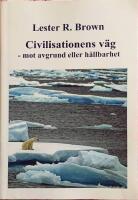 Civilisationens v&auml;g : mot avgrund eller h&aring;llbarhet