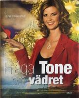 Fr&aring;ga Tone om v&auml;dret