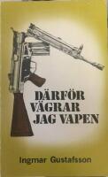 D&auml;rf&ouml;r v&auml;grar jag vapen