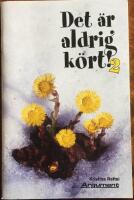 Det &auml;r aldrig k&ouml;rt! 2