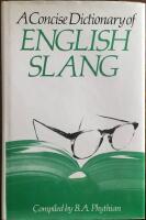  A Concise Dictionary of English Slang and Colloquialisms. av Phythian B.A.  Pappband u sk omsl. 1987, 196 sid. 