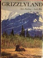  Grizzlyland. I text och bild. En skildring fr&aring;n Alaska