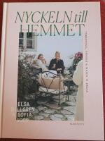 Nyckeln till hemmet : inredning, v&auml;nner & maten vi delat