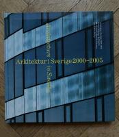 Arkitektur i Sverige 2000-2005 = Architecture in Sweden 2000-2005