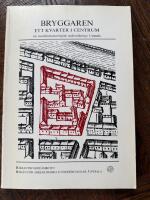 Bryggaren : ett kvarter i centrum : en medeltidsarkeologisk unders&ouml;kning i Uppsala 1990