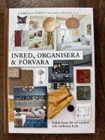 Inred, organisera och f&ouml;rvara : enkla knep f&ouml;r ett vackert och ombonat hem
