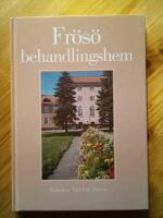 Fr&ouml;s&ouml; behandlingshem : historik