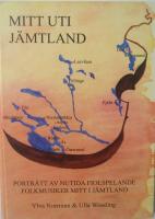 Mitt uti J&auml;mtland : portr&auml;tt av nutida fiolspelande folkmusiker mitt i J&auml;mtland
