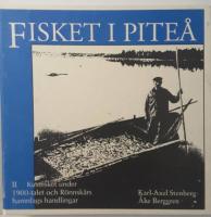 Fisket i Pite&aring;. 2. Kustfisket under 1900-talet och R&ouml;nnsk&auml;rs hamnlags handlingar