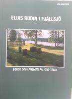 Elias Rudin i Fj&auml;llsj&ouml; : bonde och l&auml;nsman p&aring; 1700-talet