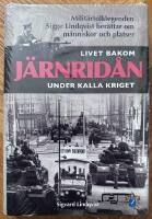 Livet bakom j&auml;rnrid&aring;n under kalla kriget : milit&auml;rtolklegenden Sigge Lindqvist ber&auml;ttar om m&auml;nniskor och platser
