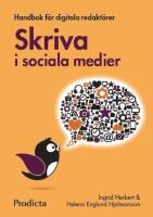 Skriva i sociala medier. Handbok f&ouml;r digitala redakt&ouml;rer