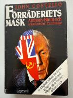 F&ouml;rr&auml;deriets mask : Anthony Blunt och spionkretsen i Cambridge
