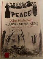 Aldrig mera krig : lojalitet och motst&aring;nd 1914-1918
