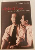 Flykt till livet - ber&auml;ttelsen om Erika och Klaus Mann