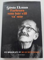 G&ouml;sta Ekman : farbrorn som inte vill va' stor