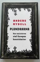 Plundrarna : hur nazisterna stal Europas konstskatter