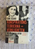Konspirationsteorierna och verkligheten : sex historiska g&aring;tor