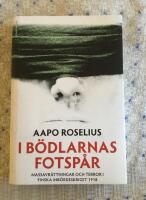 I b&ouml;dlarnas fotsp&aring;r : massavr&auml;ttningar och terror i finska inb&ouml;rdeskriget 1918